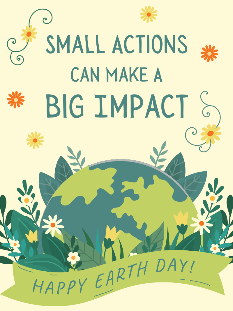 Small Actions Big Impact - Earth Day - Thanks a Ton