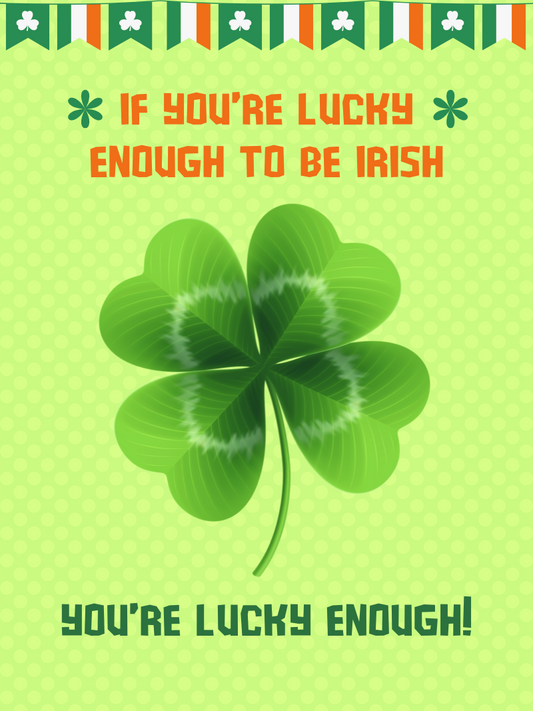 Lucky Enough to Be Irish