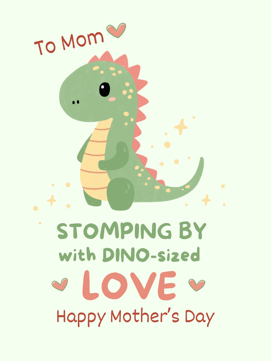 Dino Sized Mother's Day Love